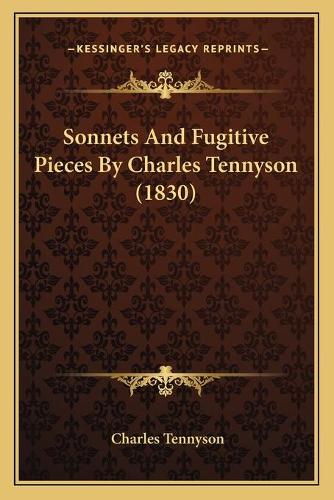 Sonnets And Fugitive Pieces By Charles Tennyson (1830)