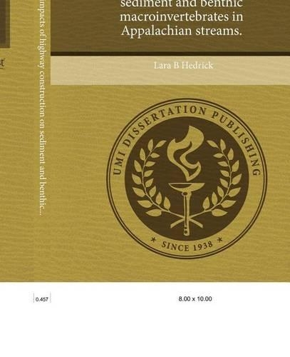 Evaluation of the Impacts of Highway Construction on Sediment and Benthic Macroinvertebrates in Appalachian Streams: (English)