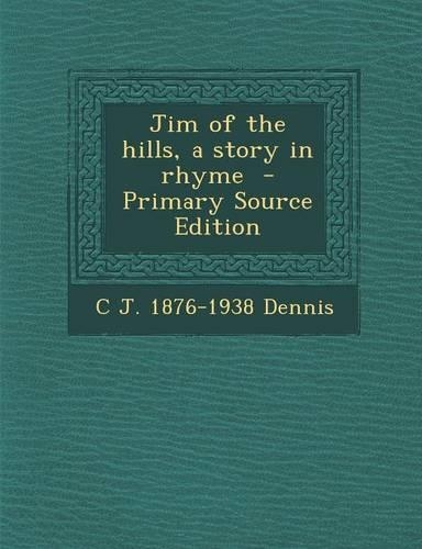 Jim of the Hills, a Story in Rhyme: (English)