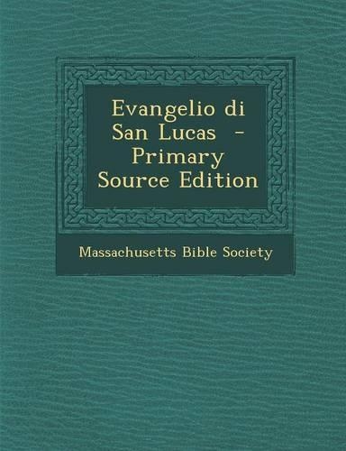 Evangelio Di San Lucas - Primary Source Edition
