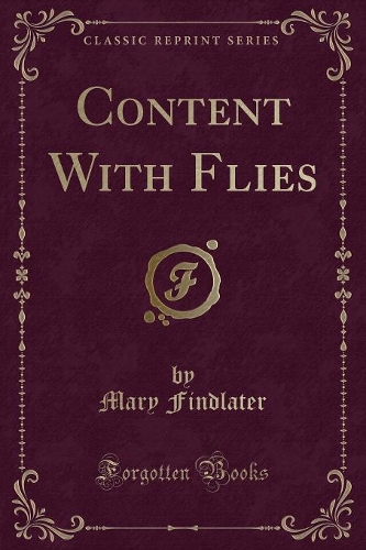 Content with Flies (Classic Reprint)