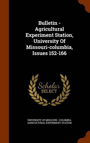 Bulletin - Agricultural Experiment Station, University of Missouri-Columbia, Issues 152-166