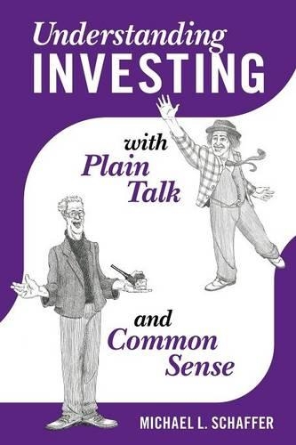 Understanding Investing with Plain Talk and Common Sense