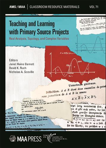 Teaching and Learning with Primary Source Projects: Real Analysis, Topology, and Complex Variables(Classroom Resource Materials)