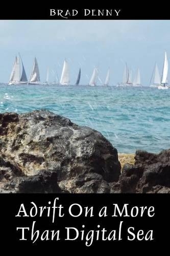 Adrift On a More Than Digital Sea