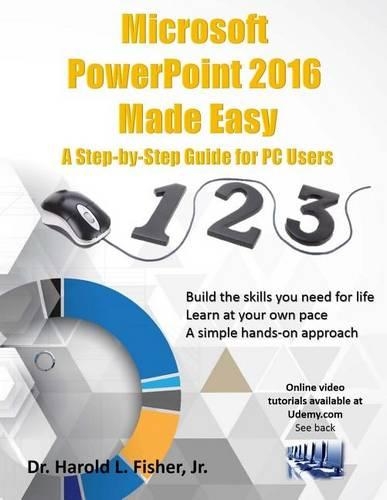Microsoft PowerPoint 2016 Made Easy: A Step-by-Step Guide for PC Users