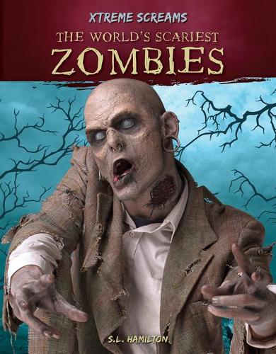 World's Scariest Zombies: (Xtreme Screams)