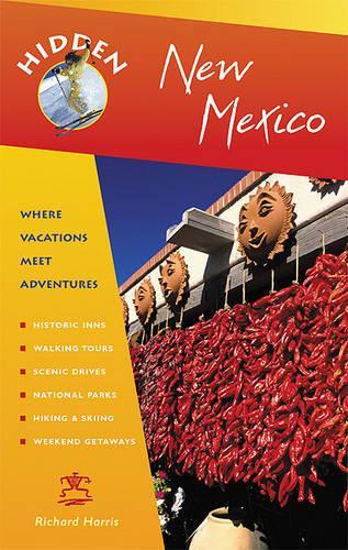 Hidden New Mexico: Including Albuquerque, Santa Fe, Taos, and the Enchanted Circle