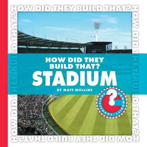 Stadium: (How Did They Build That)