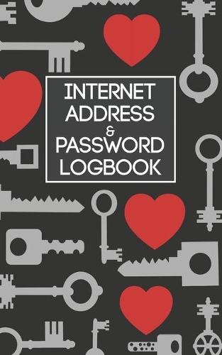 Internet Address & Password Logbook: Username and Password Keeper: Key and Heart Pattern