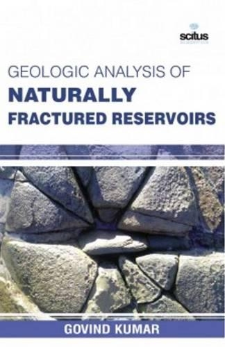 Geologic Analysis of Naturally Fractured Reservoirs