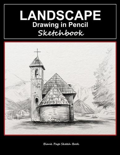 Landscape drawing in pencil: Blank sketchbook for doodling and sketching nature - Outdoor artist journal
