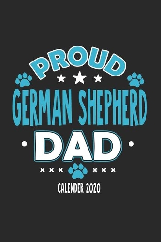 Proud German Shepherd Dad Calendar 2020
