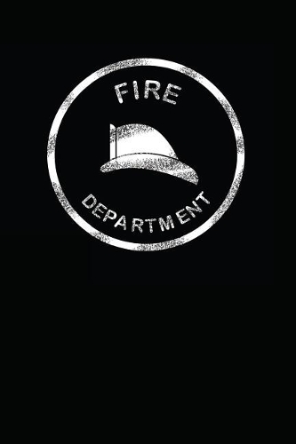 Fire Department: Fire Fighter Notebook / Journal / 110 Lined Pages