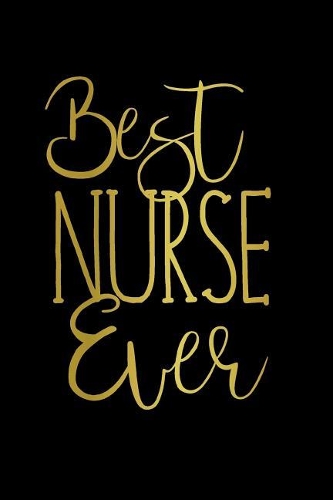 Best Nurse Ever: Thank You Notebook for Nursing Staff