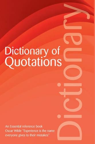 The Dictionary of Quotations: (Wordsworth Reference)
