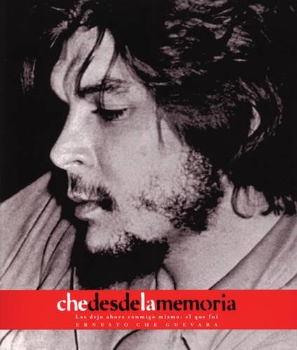 Che Desde La Memoria: El Que Fui(Che Guevara Publishing Project)