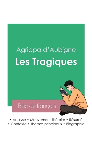 Réussir son Bac de français 2023: Analyse des Tragiques de Agrippa d'Aubigné
