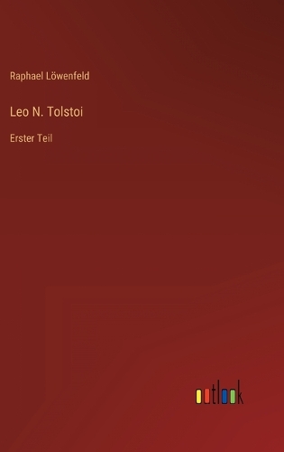 Leo N. Tolstoi: Erster Teil