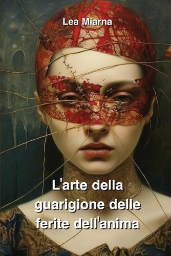 L'arte della guarigione delle ferite dell'anima