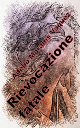 Rievocazione fatale
