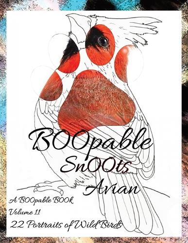B00pable Sn00ts Volume 11 Avian: 22 Realistic Portraits of Wild Birds