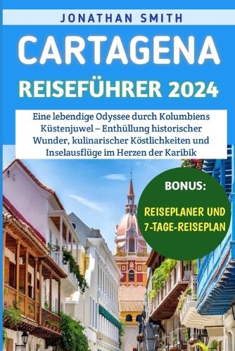 Cartagena Reiseführer 2024: Eine lebendige Odyssee durch Kolumbiens Küstenjuwel - Enthüllung historischer Wunder, kulinarischer Köstlichkeiten und Inselausflüge im Herzen der K