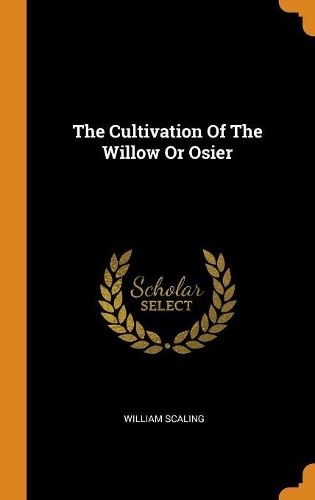 The Cultivation Of The Willow Or Osier
