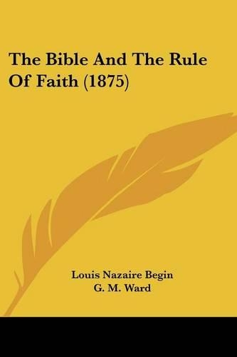 The Bible And The Rule Of Faith (1875)