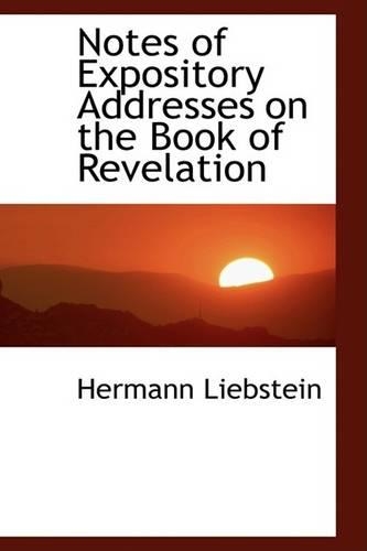Notes of Expository Addresses on the Book of Revelation: (English)