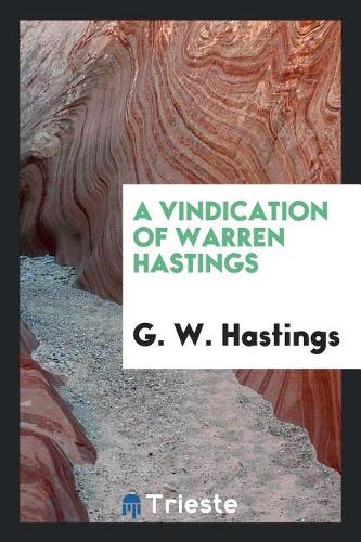 A Vindication of Warren Hastings