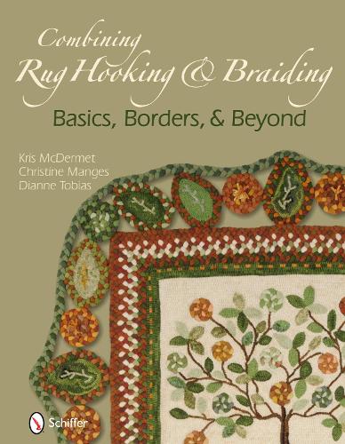 Combining Rug Hooking & Braiding: Basics, Borders, & Beyond: Basics, Borders, & Beyond(English)