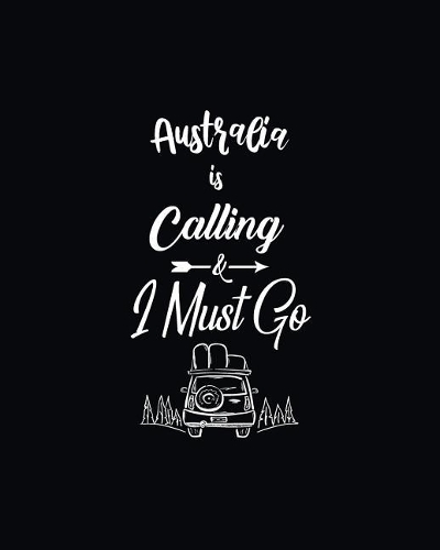 Australia Is Calling and I Must Go