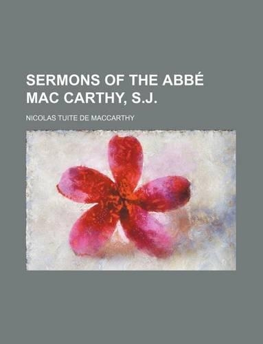 Sermons of the ABBE Mac Carthy, S.J.