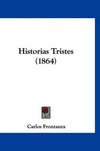 Historias Tristes (1864): (Spanish)