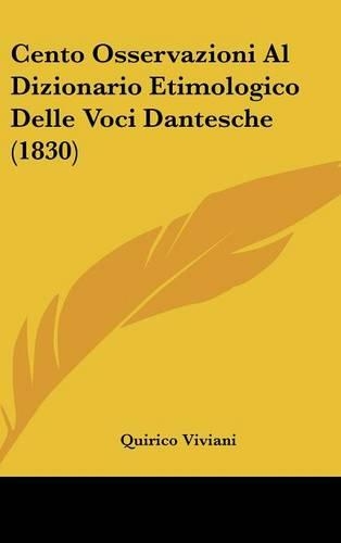 Cento Osservazioni Al Dizionario Etimologico Delle Voci Dantesche (1830)