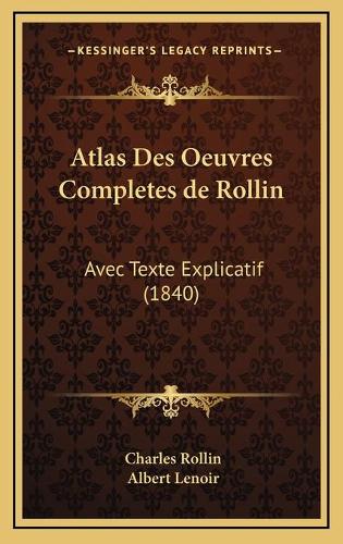 Atlas Des Oeuvres Completes de Rollin