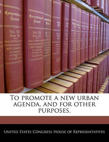 To Promote a New Urban Agenda, and for Other Purposes.
