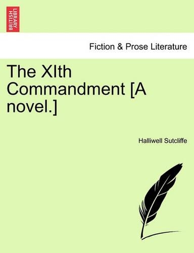 The Xith Commandment [A Novel.]: (English)