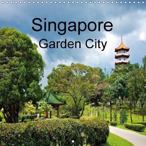 Singapore Garden City 2018: The Green Side of Singapore(Calvendo Places)