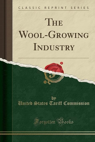 The Wool-Growing Industry (Classic Reprint): (English)