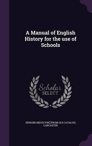 A Manual of English History for the Use of Schools