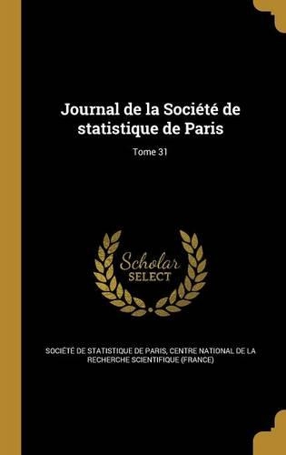 Journal de La Societe de Statistique de Paris; Tome 31