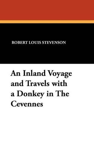 An Inland Voyage and Travels with a Donkey in the Cevennes