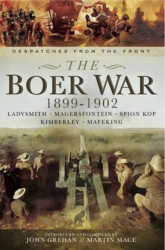 The Boer War, 1899-1902: Ladysmith, Megersfontein, Spion Kop, Kimberley and Mafeking