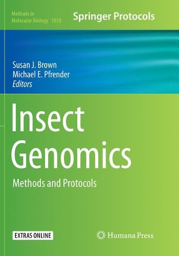 Insect Genomics: Methods and Protocols(1858 Methods in Molecular Biology)