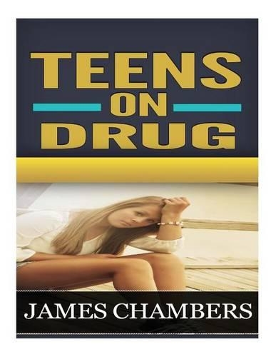 Teen on Drugs: Discover The Secrets That will Tell You Whether Your Child is Taking Drugs And What The Best Way To Deal With It Is...Even If You Have Had No Experi(English)