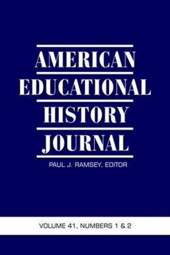 American Educational History Journal Vol 41 Issue 1 & 2