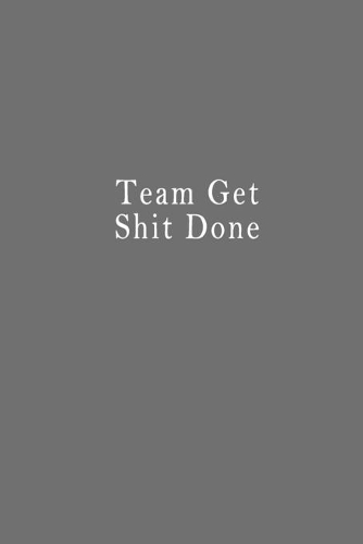 Team Get Shit Done