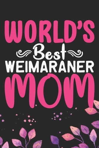 World's Best Weimaraner Mom